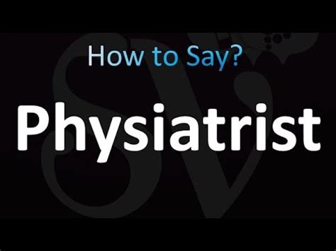 physiatrist pronunciation|Physiatrist .